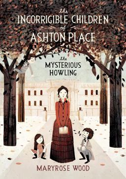 Incorrigible Children of Ashton Place The Mysterious Howling  9780061791109 Front Cover