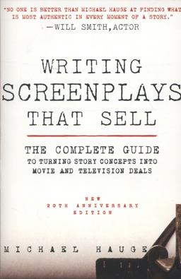 Writing Screenplays That Sell, New Twentieth Anniversary Edition The Complete Guide to Turning Story Concepts into Movie and Television Deals 20th 9780061791437 Front Cover