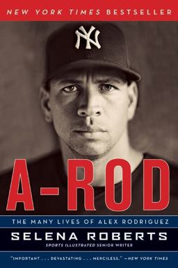 A-Rod The Many Lives of Alex Rodriguez  9780061791659 Front Cover