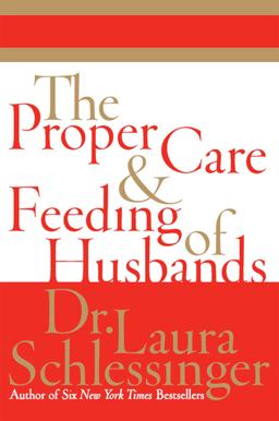 The Proper Care and Feeding of Husbands The Proper Care and Feeding of Husbands
