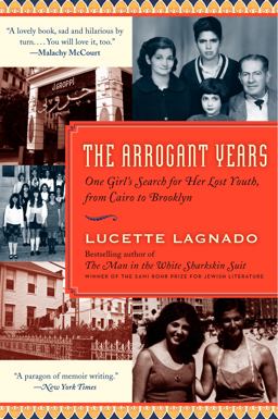 Arrogant Years One Girl's Search for Her Lost Youth, from Cairo to Brooklyn  9780061803697 Front Cover