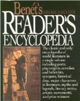 Benet's Reader's Encyclopedia The Classic and Only Encyclopedia of World Literature in a Single Volume 3rd 9780061810886 Front Cover