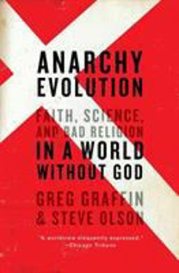 Anarchy Evolution Faith, Science, and Bad Religion in a World Without God  9780061828515 Front Cover