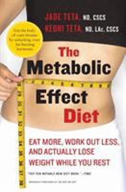 Metabolic Effect Diet Eat More, Work Out Less, and Actually Lose Weight While You Rest  9780061834899 Front Cover