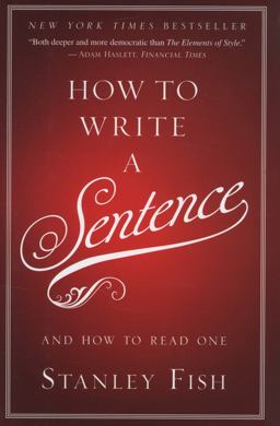 How to Write a Sentence And How to Read One  9780061840548 Front Cover