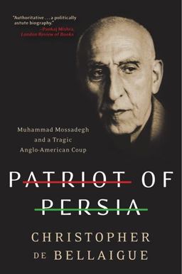 Patriot of Persia Muhammad Mossadegh and a Tragic Anglo-American Coup  9780061844713 Front Cover