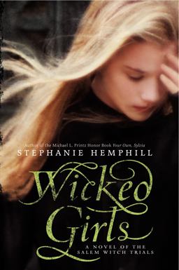 Wicked Girls A Novel of the Salem Witch Trials  9780061853302 Front Cover