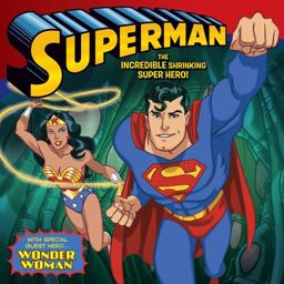 Superman Classic: the Incredible Shrinking Super Hero!