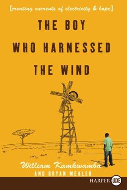 Boy Who Harnessed the Wind Creating Currents of Electricity and Hope  9780061884986 Front Cover