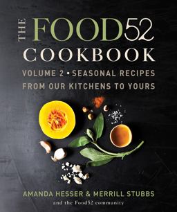 Food52 Cookbook, Volume 2 Seasonal Recipes from Our Kitchens to Yours  9780061887291 Front Cover