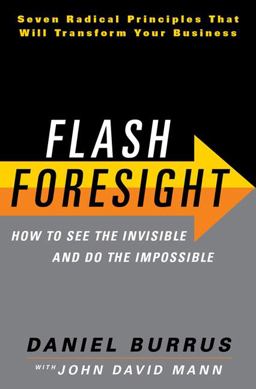 Flash Foresight How to See the Invisible and Do the Impossible  9780061922299 Front Cover