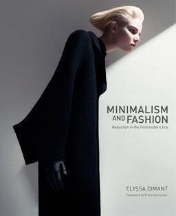 Minimalism and Fashion Reduction in the Postmodern Era  9780061925993 Front Cover