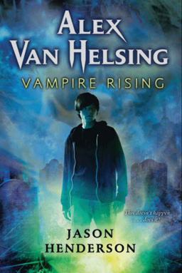 Alex Van Helsing: Vampire Rising Alex Van Helsing: Vampire Rising