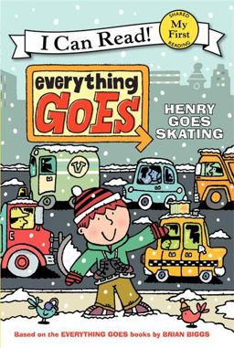 Everything Goes: Henry Goes Skating  9780061958205 Front Cover