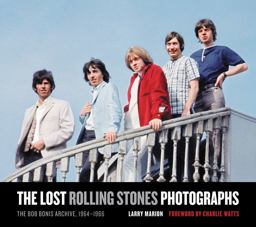 Lost Rolling Stones Photographs The Bob Bonis Archive, 1964-1966  9780061960796 Front Cover