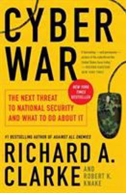 Cyber War The Next Threat to National Security and What to Do about It  9780061962240 Front Cover