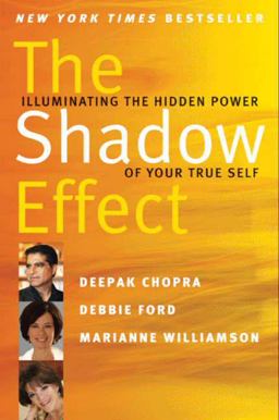 Shadow Effect Illuminating the Hidden Power of Your True Self  9780061962646 Front Cover