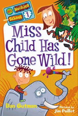 My Weirder School #1: Miss Child Has Gone Wild!  9780061969164 Front Cover