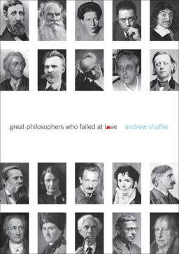 Great Philosophers Who Failed at Love  9780061969812 Front Cover
