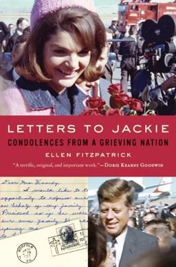 Letters to Jackie Condolences from a Grieving Nation  9780061969843 Front Cover