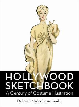 Hollywood Sketchbook A Century of Costume Illustration  9780061984969 Front Cover
