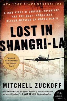 Lost in Shangri-La A True Story of Survival, Adventure, and the Most Incredible Rescue Mission of World War II  9780061988356 Front Cover