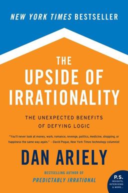 Upside of Irrationality The Unexpected Benefits of Defying Logic  9780061995040 Front Cover