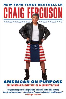 American on Purpose The Improbable Adventures of an Unlikely Patriot  9780061998492 Front Cover