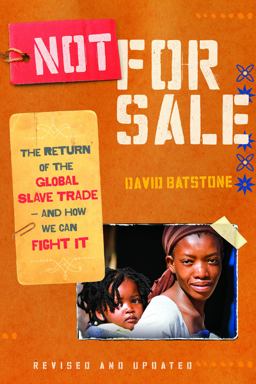 Not for Sale The Return of the Global Slave Trade--And How We Can Fight It  9780061998836 Front Cover