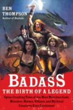 Badass: the Birth of a Legend