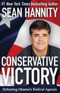 Conservative Victory Defeating Obama's Radical Agenda  9780062003058 Front Cover