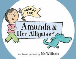 Hooray for Amanda and Her Alligator! Hooray for Amanda and Her Alligator!