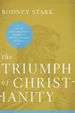 Triumph of Christianity How the Jesus Movement Became the World's Largest Religion  9780062007698 Front Cover