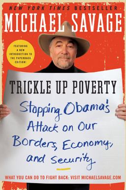 Trickle up Poverty Stopping Obama's Attack on Our Borders, Economy, and Security  9780062010988 Front Cover