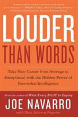 Louder Than Words Take Your Career from Average to Exceptional with the Hidden Power of Nonverbal Intelligence  9780062015044 Front Cover