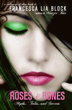 Roses and Bones Myths, Tales, and Secrets  9780062019547 Front Cover