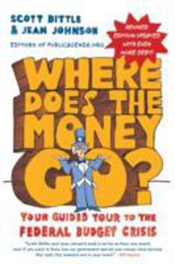 Where Does the Money Go Your Guided Tour to the Federal Budget Crisis  9780062023476 Front Cover