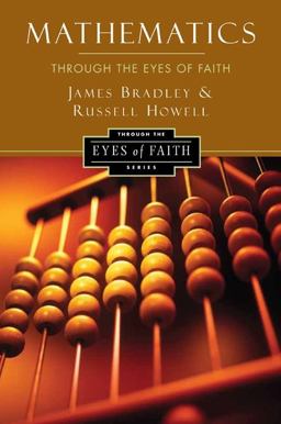Mathematics Through the Eyes of Faith  9780062024473 Front Cover