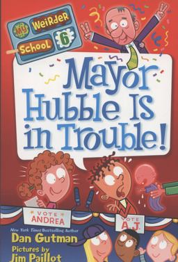 My Weirder School #6: Mayor Hubble Is in Trouble!