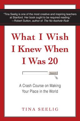 What I Wish I Knew When I Was 20 A Crash Course on Making Your Place in the World  9780062047410 Front Cover