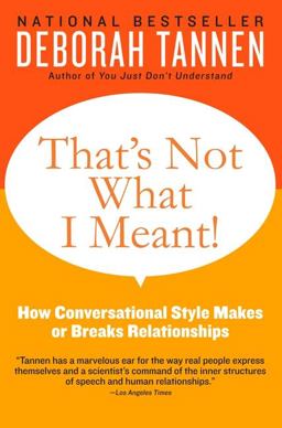 That's Not What I Meant! How Conversational Style Makes or Breaks Relationships  9780062062994 Front Cover