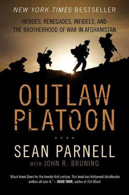 Outlaw Platoon Heroes, Renegades, Infidels, and the Brotherhood of War in Afghanistan  9780062066404 Front Cover