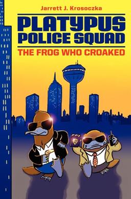 Platypus Police Squad: the Frog Who Croaked  9780062071644 Front Cover
