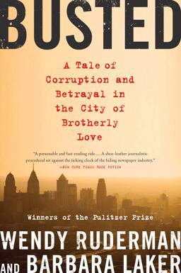 Busted A Tale of Corruption and Betrayal in the City of Brotherly Love  9780062085450 Front Cover