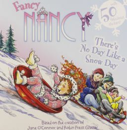 Fancy Nancy: There's No Day Like a Snow Day A Winter and Holiday Book for Kids  9780062086297 Front Cover