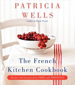 French Kitchen Cookbook Recipes and Lessons from Paris and Provence  9780062088918 Front Cover