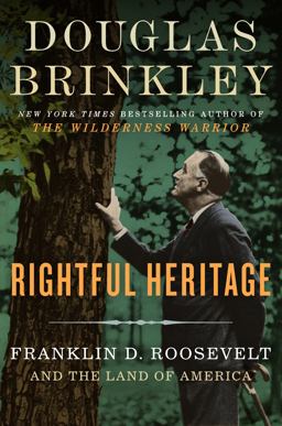 Rightful Heritage Franklin D. Roosevelt and the Land of America  9780062089236 Front Cover