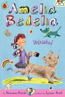 Amelia Bedelia Chapter Book #2: Amelia Bedelia Unleashed  9780062094995 Front Cover