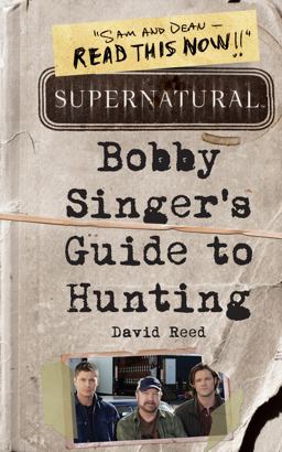 Supernatural: Bobby Singer's Guide to Hunting  9780062103376 Front Cover