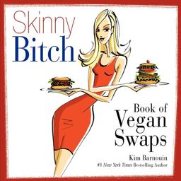 Skinny Bitch Book of Vegan Swaps  9780062105110 Front Cover